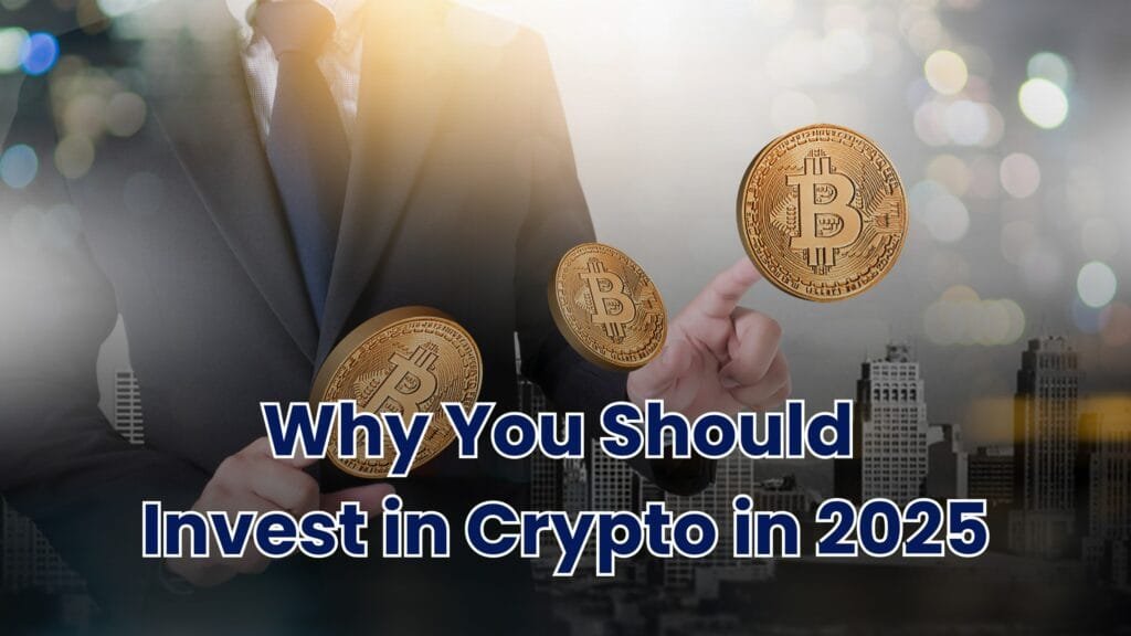 Why You Should Invest In Crypto