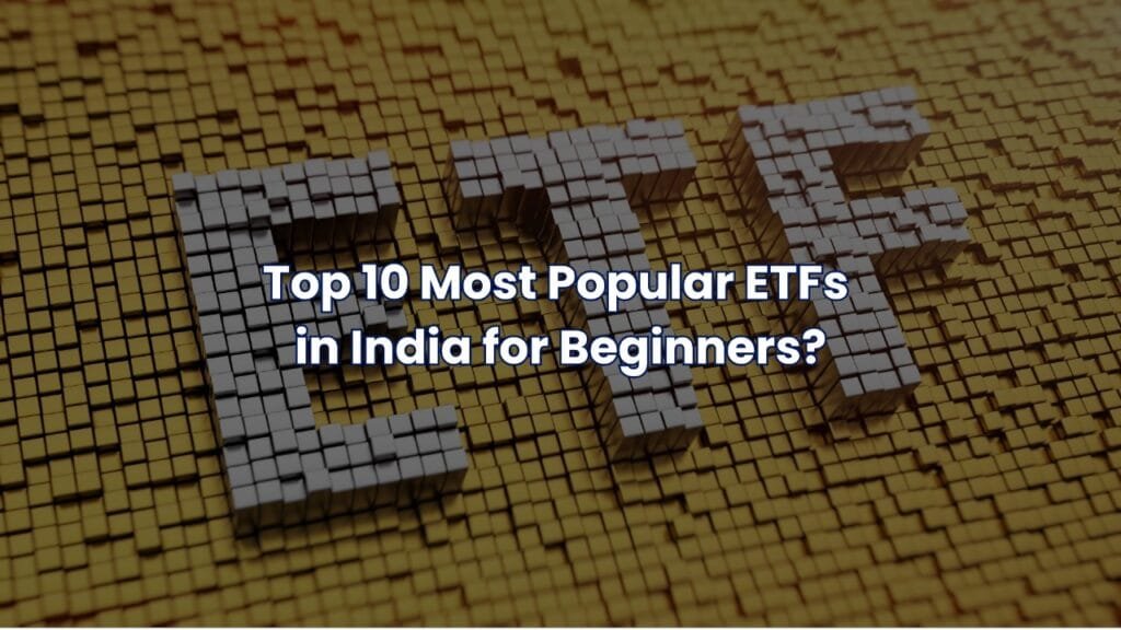 Most Popular ETFs in India